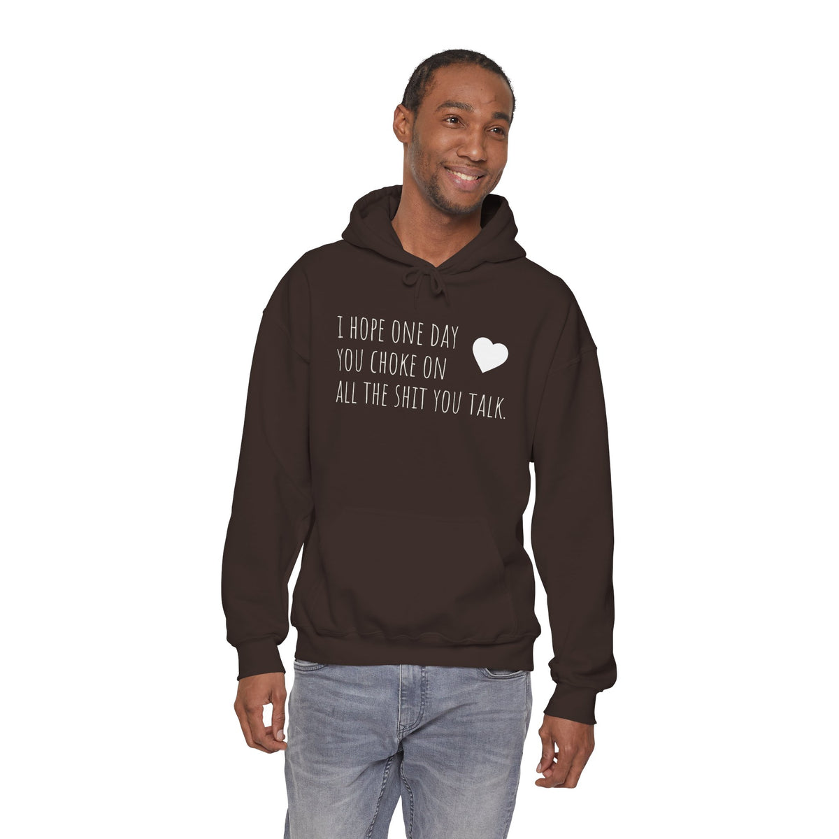 Funny Hoodie — “I Hope One Day You Choke on All the Shit You Talk” Heart Graphic