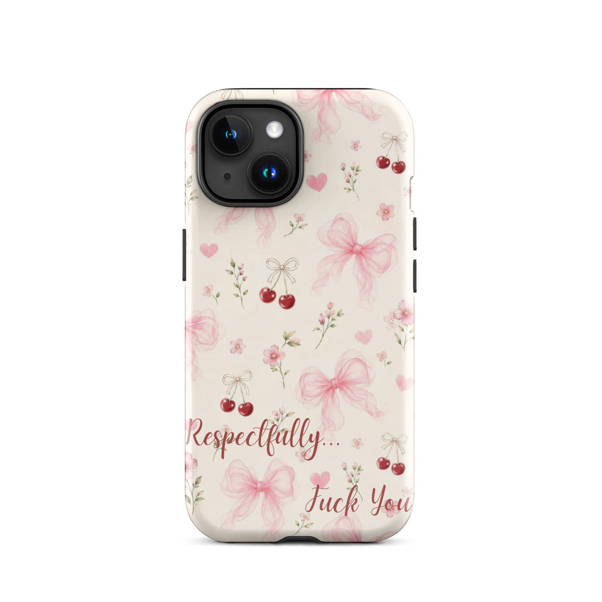 Respectfully F You Pink Bow Case for iPhone premium protective cover
