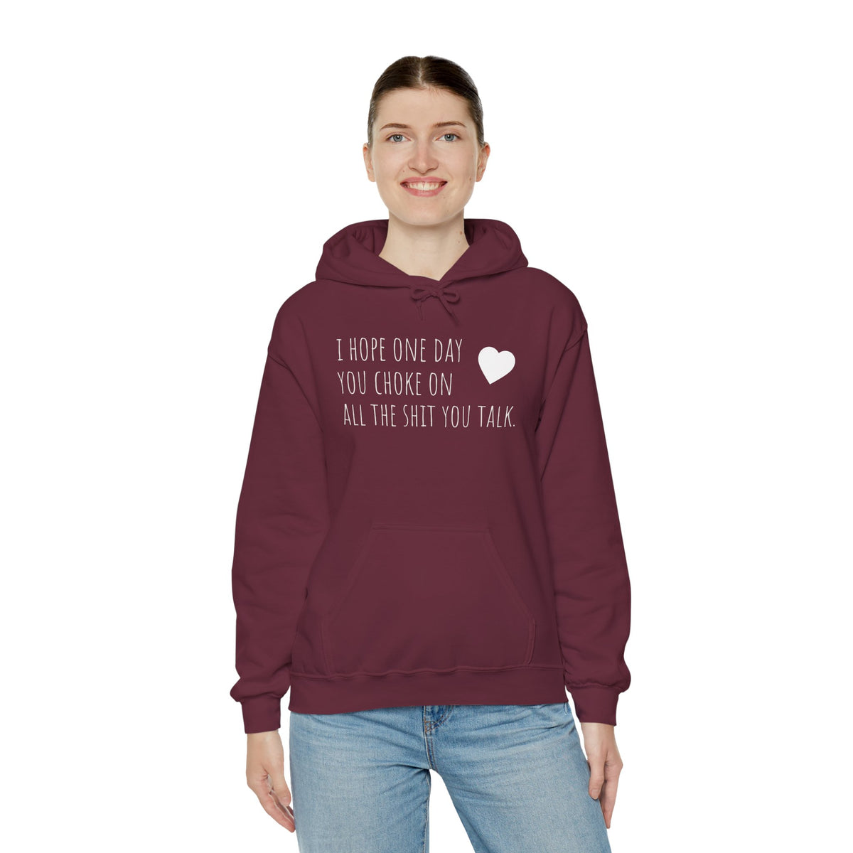 Funny Hoodie — “I Hope One Day You Choke on All the Shit You Talk” Heart Graphic