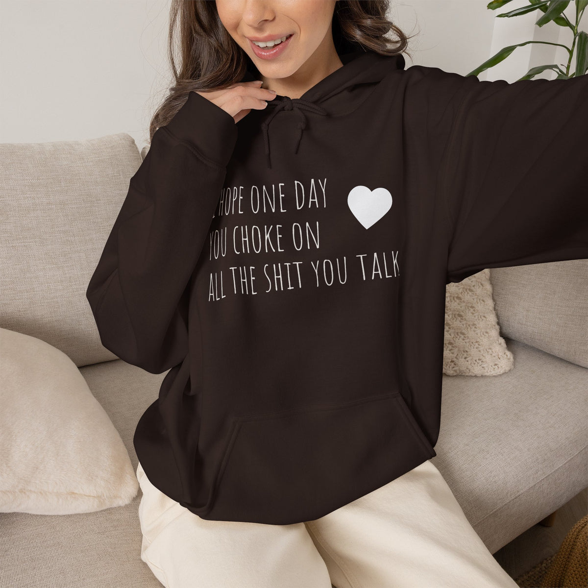 Funny Hoodie — “I Hope One Day You Choke on All the Shit You Talk” Heart Graphic