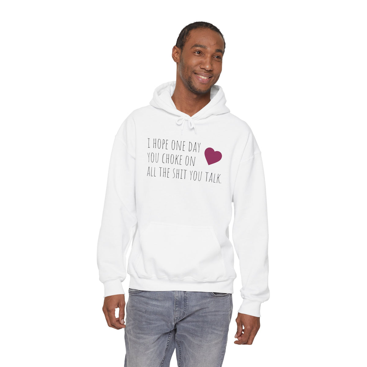 Funny Hoodie — “I Hope One Day You Choke on All the Shit You Talk” Heart Graphic