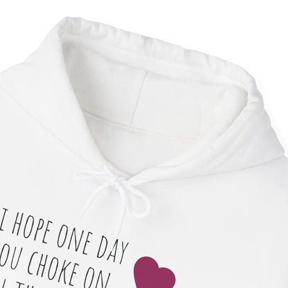 Funny Hoodie — “I Hope One Day You Choke on All the Shit You Talk” Heart Graphic