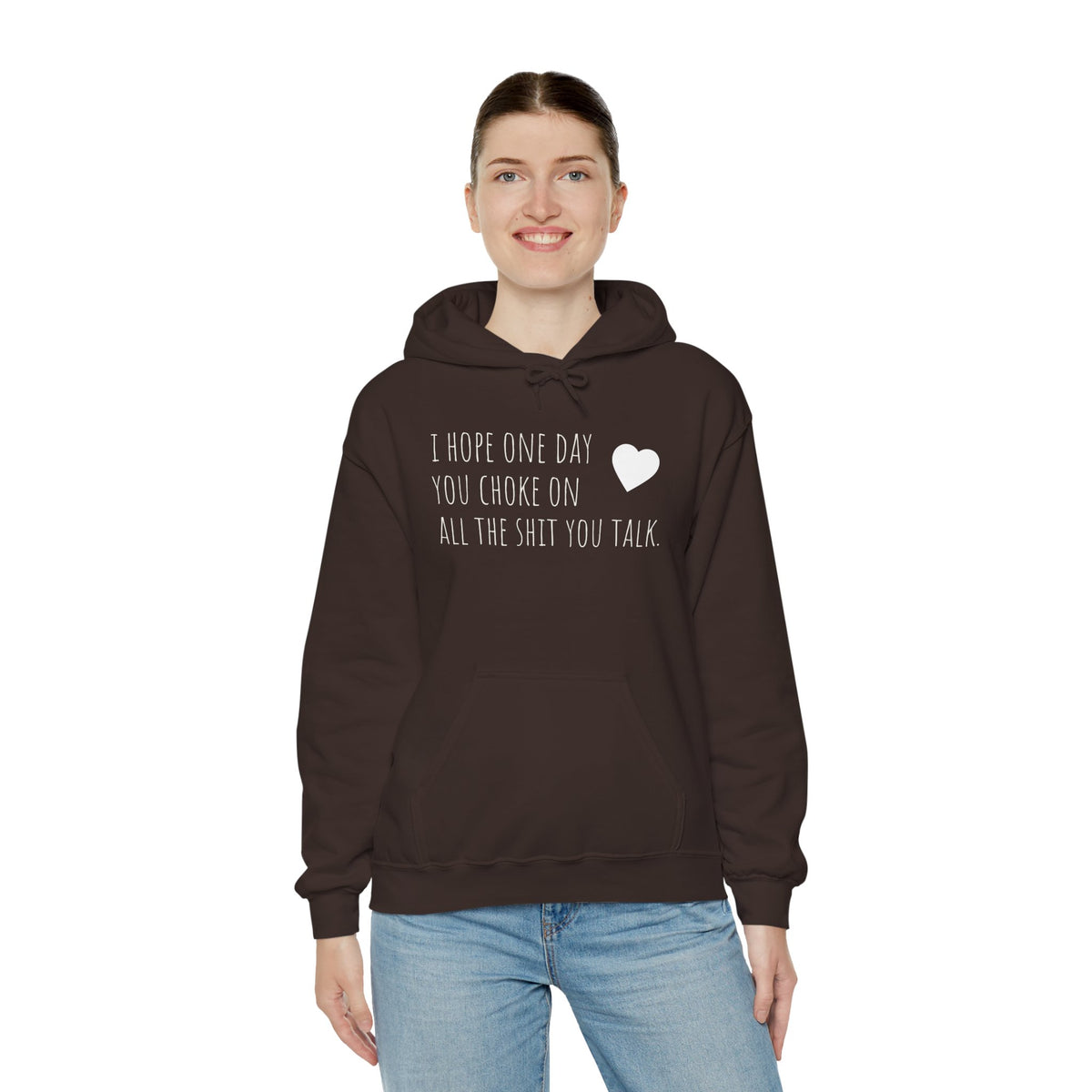 Funny Hoodie — “I Hope One Day You Choke on All the Shit You Talk” Heart Graphic