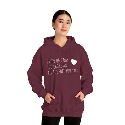 Funny Hoodie — “I Hope One Day You Choke on All the Shit You Talk” Heart Graphic