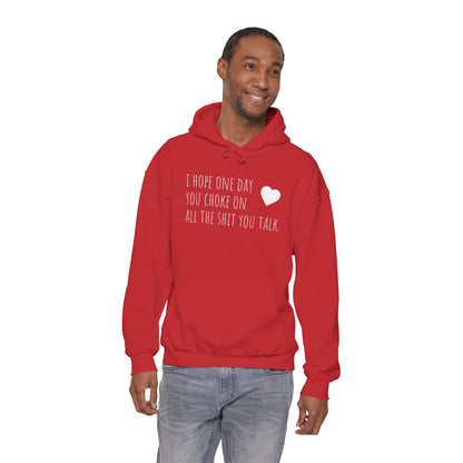 Funny Hoodie — “I Hope One Day You Choke on All the Shit You Talk” Heart Graphic