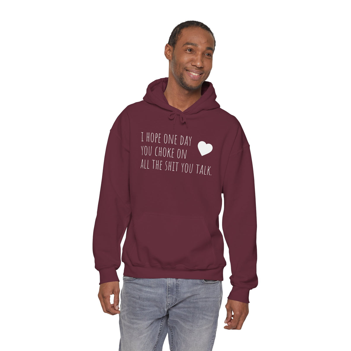 Funny Hoodie — “I Hope One Day You Choke on All the Shit You Talk” Heart Graphic