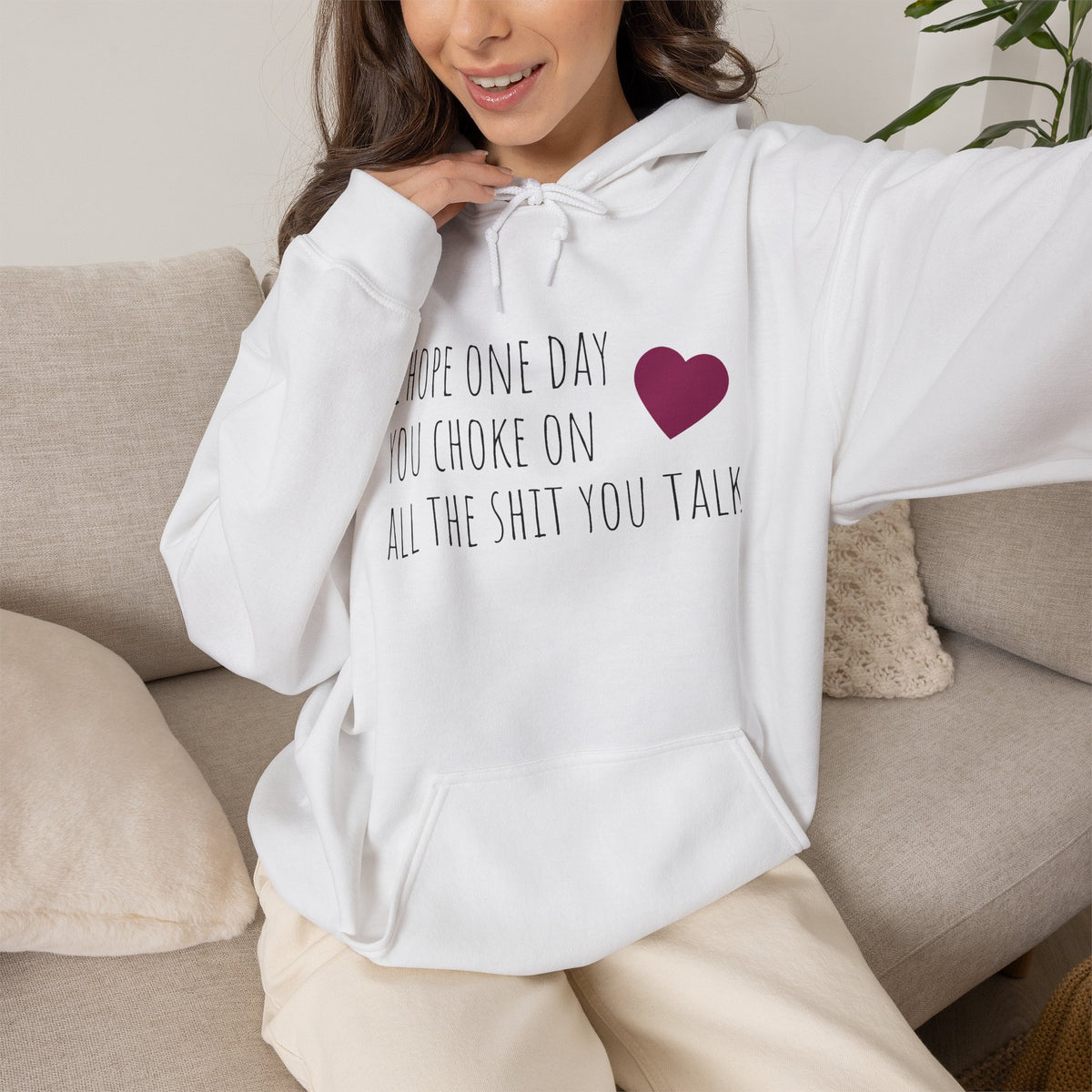 Funny Hoodie — “I Hope One Day You Choke on All the Shit You Talk” Heart Graphic