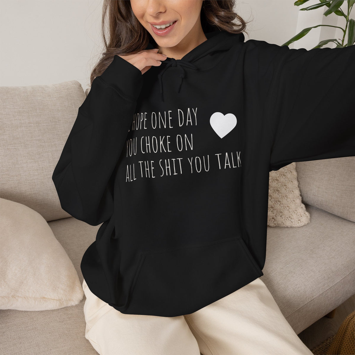 Funny Hoodie — “I Hope One Day You Choke on All the Shit You Talk” Heart Graphic